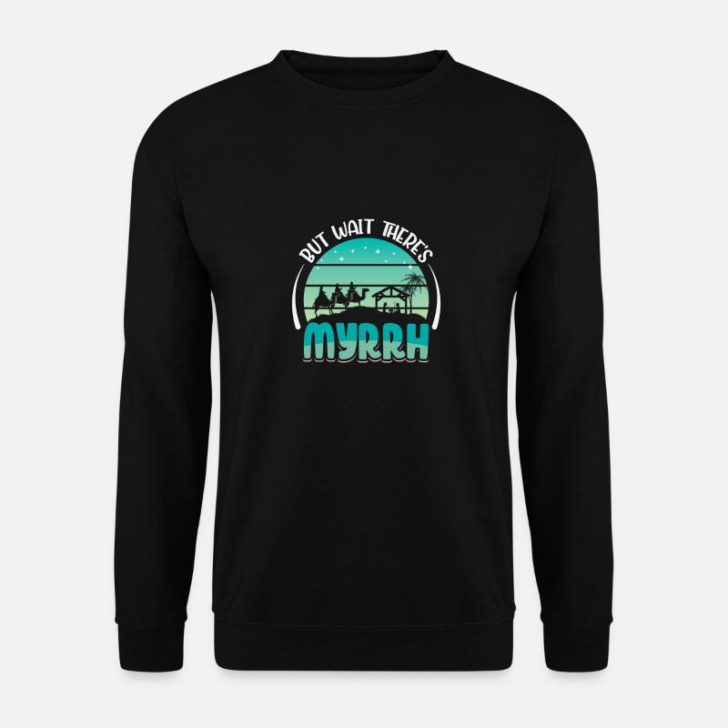 Aber Warte, Da Ist Myrrh Lustiges Weihnachtshemd - Unisex Pullover - Schwarz