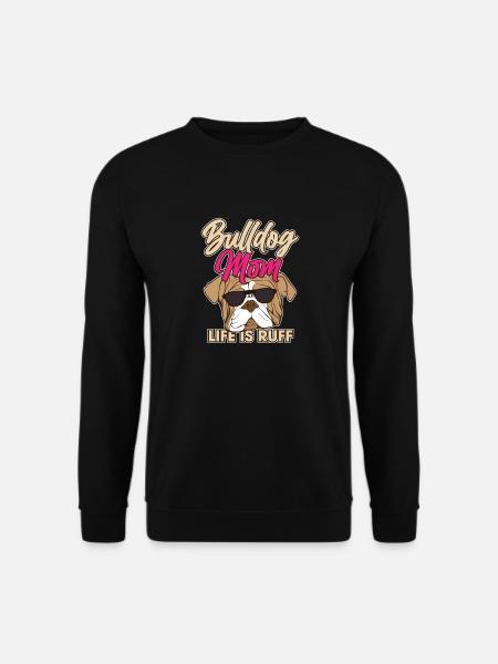 Funny English Bulldog Mom Life Is Ruff Dog Lover - Unisex Pullover - Schwarz