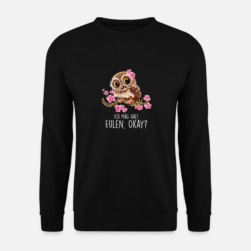 Ich Mag Halt Eulen, Okay? Lustige Eulen Sprüche Ow - Unisex Pullover - Schwarz