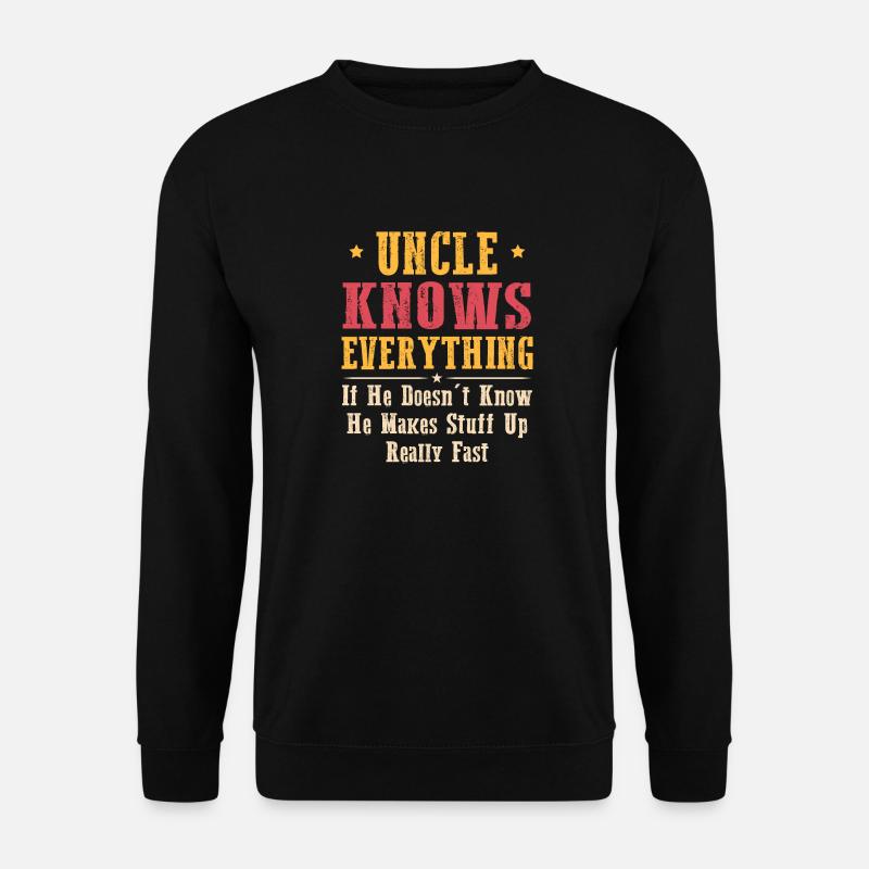 Uncle Knows Everything - Unisex Sweatshirt - black