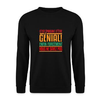 C’est épuisant d’être génial ! cadeau anniversaire - Sweat-shirt Unisexe - noir - Devant - Alina (178cm) & Michal (187cm)