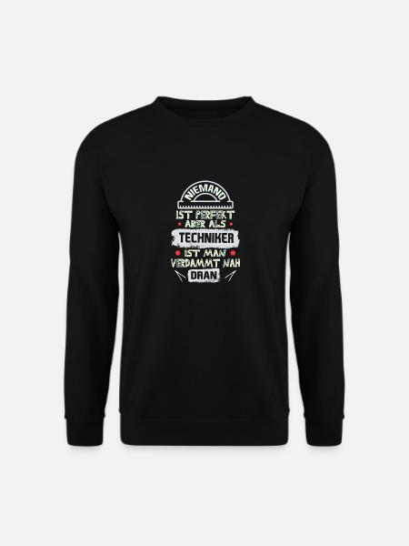 Techniker spruch - Unisex Pullover - Schwarz