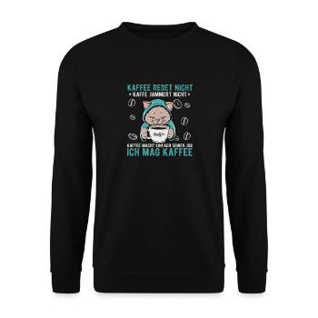 Kaffee redet nicht jammert nicht Katze Büro Spruch - Unisex Pullover - Schwarz - Vorne - Alina (178cm) & Michal (187cm)