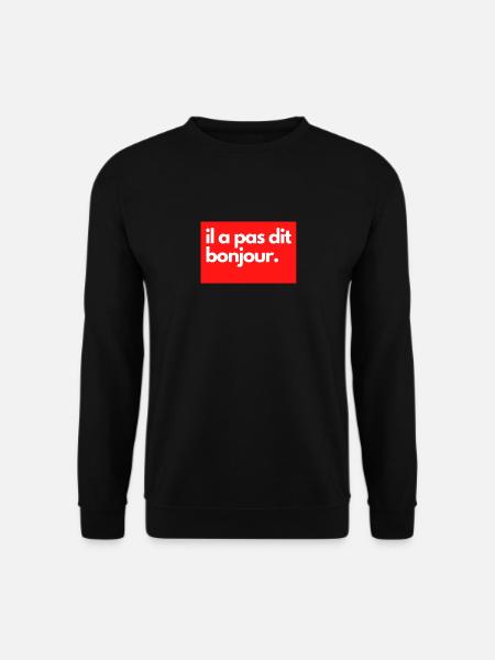 Vald il a pas dit bonjour - Sweat-shirt Unisexe - noir