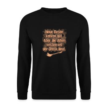 Neue Besen Kehren Gut Alten Wissen Wo Dreck liegt - Unisex Pullover - Schwarz - Vorne - Alina (178cm) & Michal (187cm)