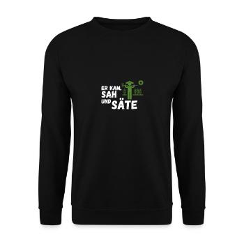 Er kam, sah und säte. Lustiger Spruch Gärtner - Unisex Pullover - Schwarz - Vorne - Alina (178cm) & Michal (187cm)