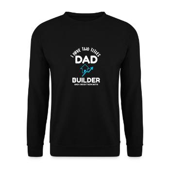 Dad and builder - Unisex Sweatshirt - black - Front - Alina (178cm) & Michal (187cm)