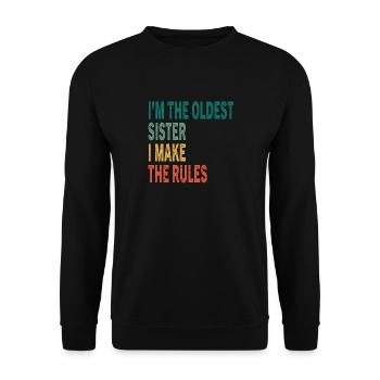 I'm the oldest i make the rules sister - Unisex Sweatshirt - black - Front - Alina (178cm) & Michal (187cm)