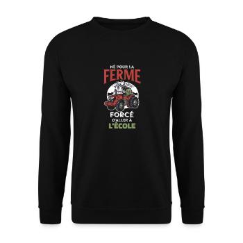 Né Pour La Ferme Forcé D aller À L école Tracteur - Sweat-shirt Unisexe - noir - Devant - Alina (178cm) & Michal (187cm)