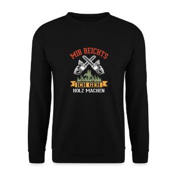 Mir Reichts Ich Geh Holz Machen | Holzfreund - Unisex Pullover - Schwarz - Vorne - Alina (178cm) & Michal (187cm)