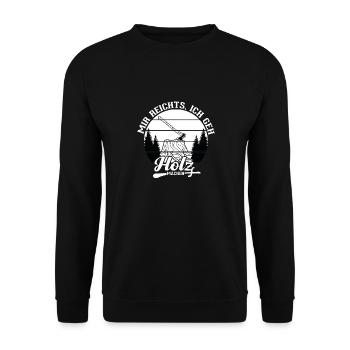 Mir Reichts Ich Geh Holz Machen | Holzfreund - Unisex Pullover - Schwarz - Vorne - Alina (178cm) & Michal (187cm)