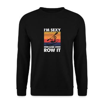 I'm sexy and I row it, Funny Kayaking Kayak Boat - Unisex Sweatshirt - black - Front - Alina (178cm) & Michal (187cm)