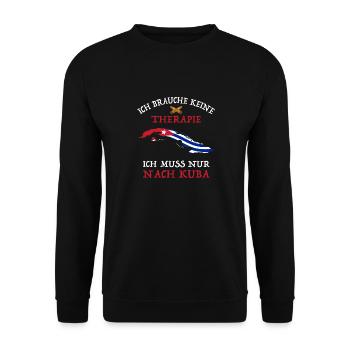 Ich brauche keine Therapie Ich muss nur nach Kuba - Unisex Pullover - Schwarz - Vorne - Alina (178cm) & Michal (187cm)
