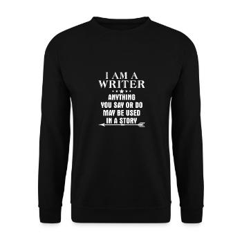 Je suis un écrivain Tout ce que vous dites ou faites peut être utilisé - Sweat-shirt Unisexe - noir - Devant - Alina (178cm) & Michal (187cm)