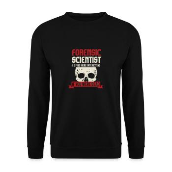 L'identification du scientifique légiste vous trouve plus intéressante - Sweat-shirt Unisexe - noir - Devant - Alina (178cm) & Michal (187cm)