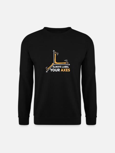 always label your axes - Unisex Sweatshirt - black
