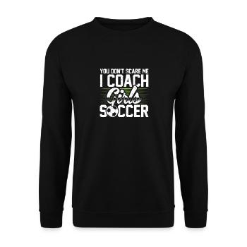 You Don’t Scare Me I Coach Girls Soccer Funny - Sweat-shirt Unisexe - noir - Devant - Alina (178cm) & Michal (187cm)