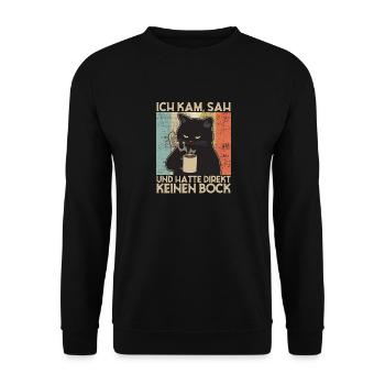 Ich Kam Sah Und Hatte Direkt Keinen Bock! - Unisex Pullover - Schwarz - Vorne - Alina (178cm) & Michal (187cm)