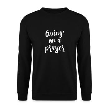 Living on a Prayer Prayer Religion Church Bible - Unisex Sweatshirt - black - Front - Alina (178cm) & Michal (187cm)