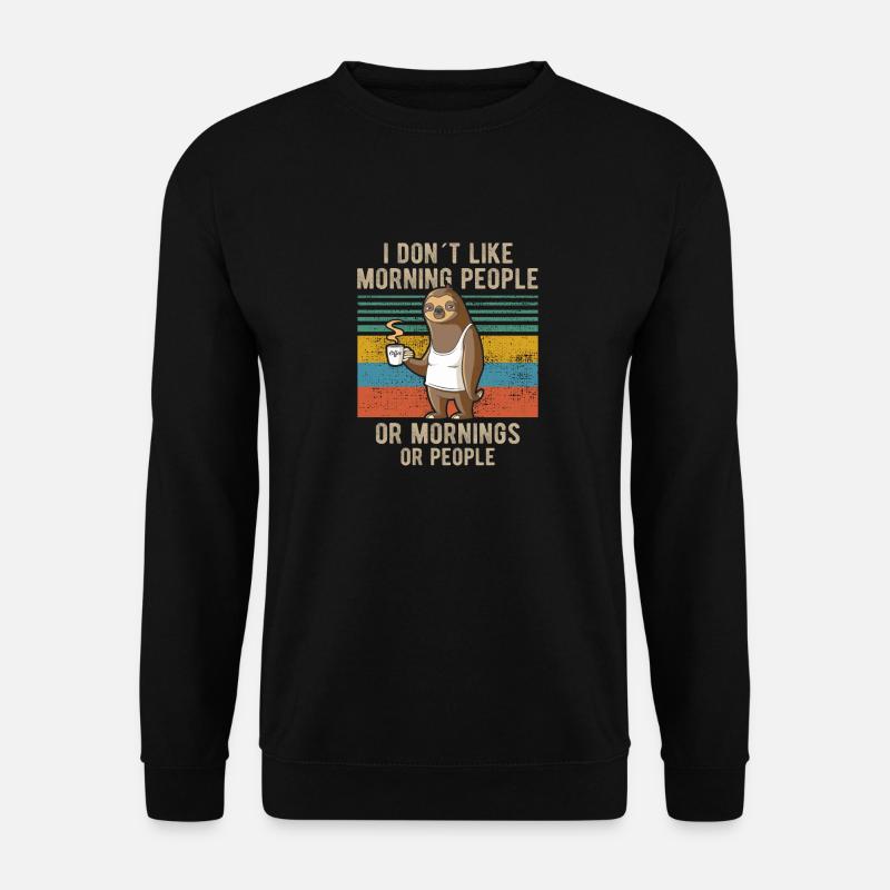 Drink Coffee I Hate People and i know things Faul - Unisex Pullover - Schwarz