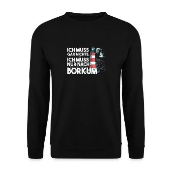 Ich muss garnichts ich muss nur nach Borkum - Unisex Pullover - Schwarz - Vorne - Alina (178cm) & Michal (187cm)