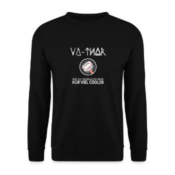 VA Thor Va-thor Super Cooler Vater geschenkidee - Unisex Pullover - Schwarz - Vorne - Alina (178cm) & Michal (187cm)