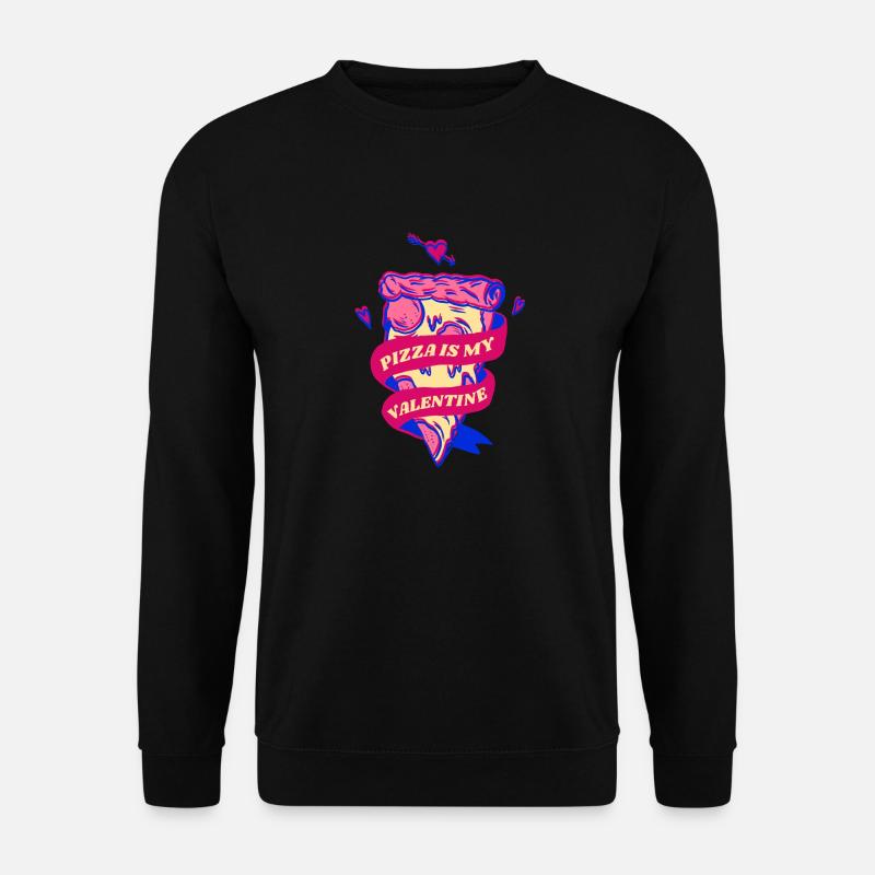 Pizza Is My Valentine Funny Valentines Day Gift - Unisex Pullover - Schwarz