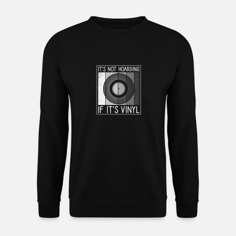 It's Not Hoarding If It's Vinyl Funny Vinyl Record - Unisex Pullover - Schwarz