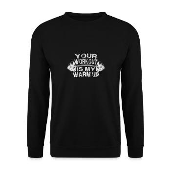 Your workout is my warm up - Unisex Pullover - Schwarz - Vorne - Alina (178cm) & Michal (187cm)