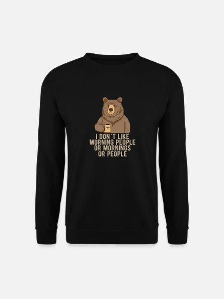 i dont like morning people Bär Kaffee - Unisex Pullover - Schwarz