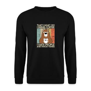 Drink Coffee I Hate People and i know things Bär - Unisex Pullover - Schwarz - Vorne - Alina (178cm) & Michal (187cm)