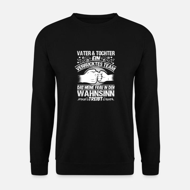 Vater Tochter Sprüche Vatertag Geschenk Papa - Unisex Pullover - Schwarz