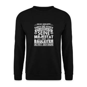 seine Majestät der Bauleiter betritt den Raum - Unisex Pullover - Schwarz - Vorne - Alina (178cm) & Michal (187cm)