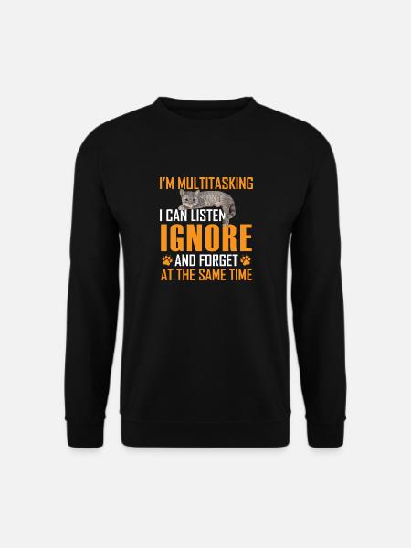 Lustige Katze ich bin Multitasking kann ich hören und vergessen - Unisex Pullover - Schwarz