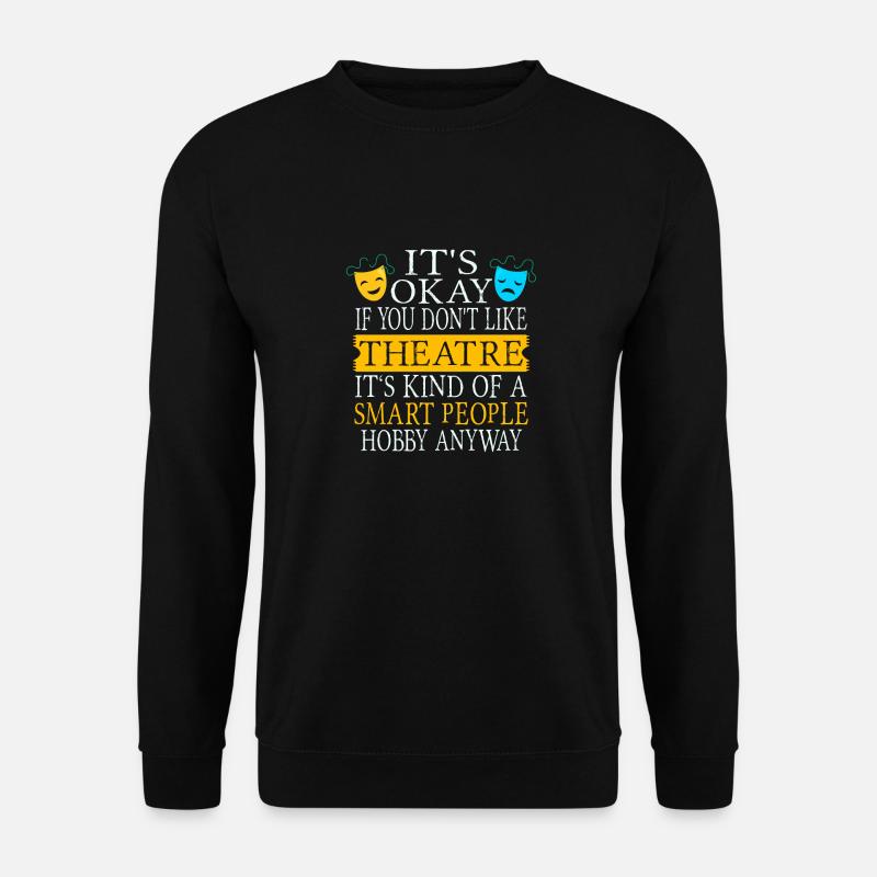 Theater lustig - Unisex Pullover - Schwarz