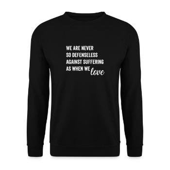 We Are Never So Defenseless Against Suffering As - Unisex Sweatshirt - black - Front - Alina (178cm) & Michal (187cm)