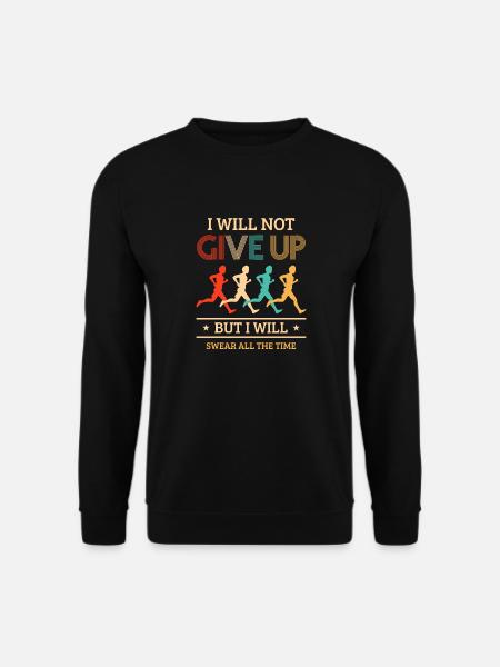 Laufspruch Design I Will Not Give Up - Unisex Sweatshirt - black