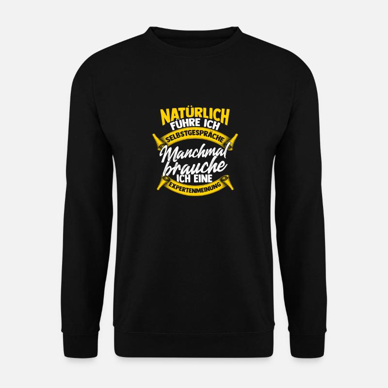 Experte - Natürlich Führe Ich Selbstgespräche - Unisex Pullover - Schwarz