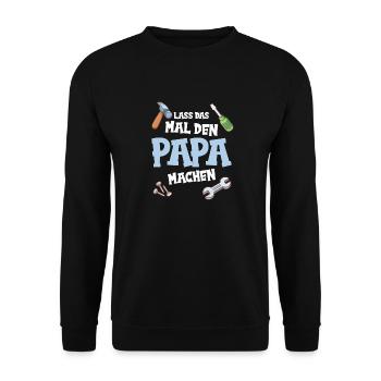Papa Vater Lass das mal den Papa machen Vatertag - Unisex Pullover - Schwarz - Vorne - Alina (178cm) & Michal (187cm)