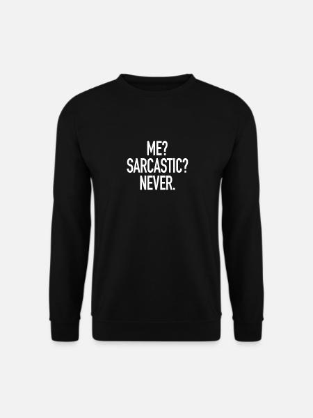 Sarcasmes Sarcastics Remarques - Sweat-shirt Unisexe - noir