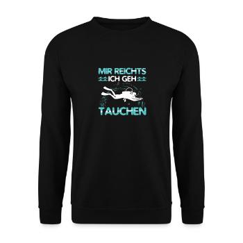 Mir Reichts ich geh Tauchen Outfit Diving Taucher - Unisex Pullover - Schwarz - Vorne - Alina (178cm) & Michal (187cm)