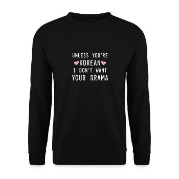 If you're not exactly Korean I don't want your - Unisex Sweatshirt - black - Front - Alina (178cm) & Michal (187cm)