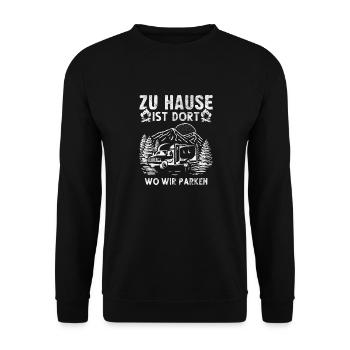 Zu Hause ist dort Wo wir parken Camper Camping - Unisex Pullover - Schwarz - Vorne - Alina (178cm) & Michal (187cm)