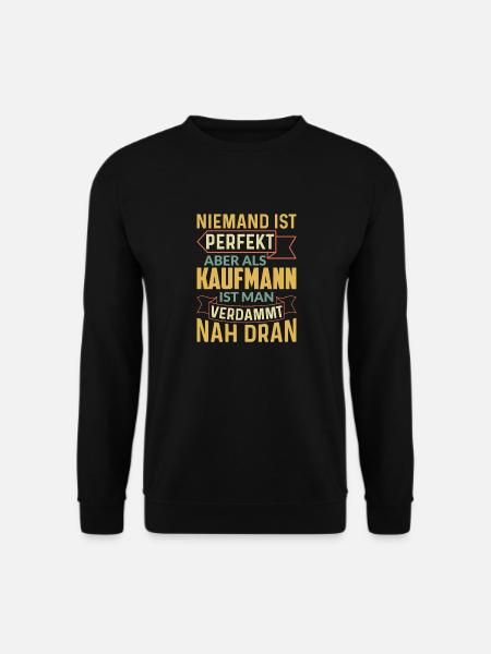 Kaufmann ist perfekt - Unisex Pullover - Schwarz