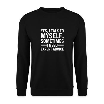 I talk to myself Sometimes I need expert advice - Unisex Pullover - Schwarz - Vorne - Alina (178cm) & Michal (187cm)