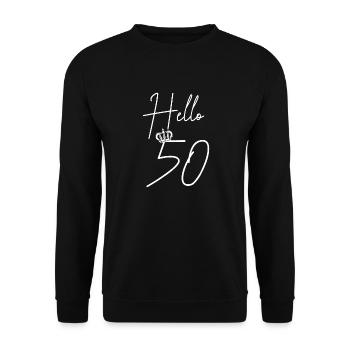 Hello 50. 50 years birthday gift - Unisex Sweatshirt - black - Front - Alina (178cm) & Michal (187cm)