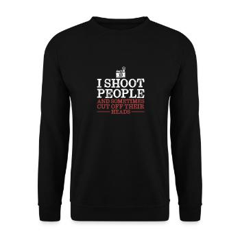 I Shoot People And Sometimes Cut Off Their Heads - Unisex Sweatshirt - black - Front - Alina (178cm) & Michal (187cm)