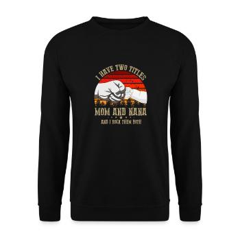 J’ai deux titres maman et nana - Sweat-shirt Unisexe - noir - Devant - Alina (178cm) & Michal (187cm)