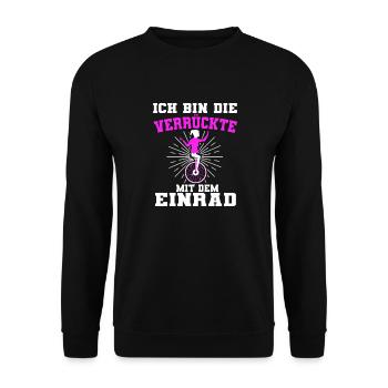 Lustiges Einrad Mädchen Einradfahren Spruch - Unisex Pullover - Schwarz - Vorne - Alina (178cm) & Michal (187cm)