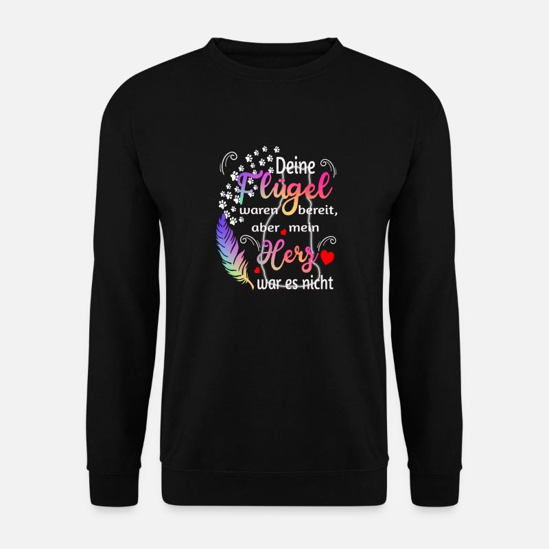 Deine Flügel waren bereit mein Herz war es nicht - Unisex Pullover - Schwarz